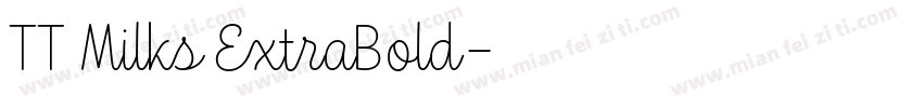 TT Milks ExtraBold字体转换
